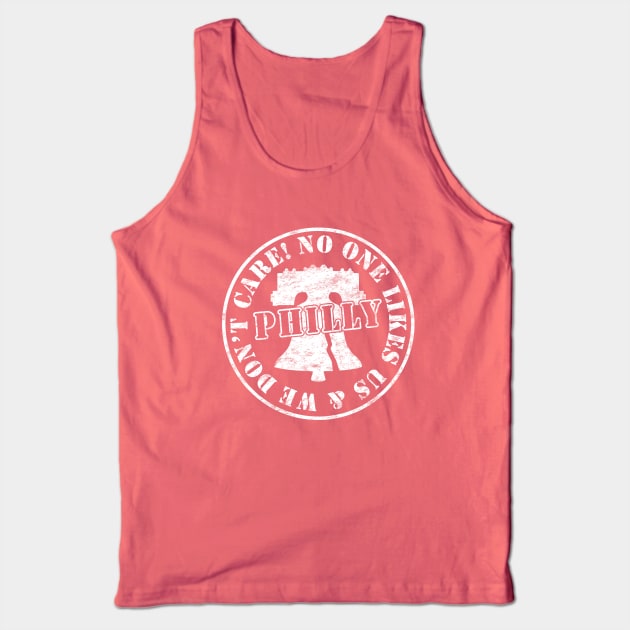 Philly No One Likes Us and We Don't Care Tank Top by TeeCreations